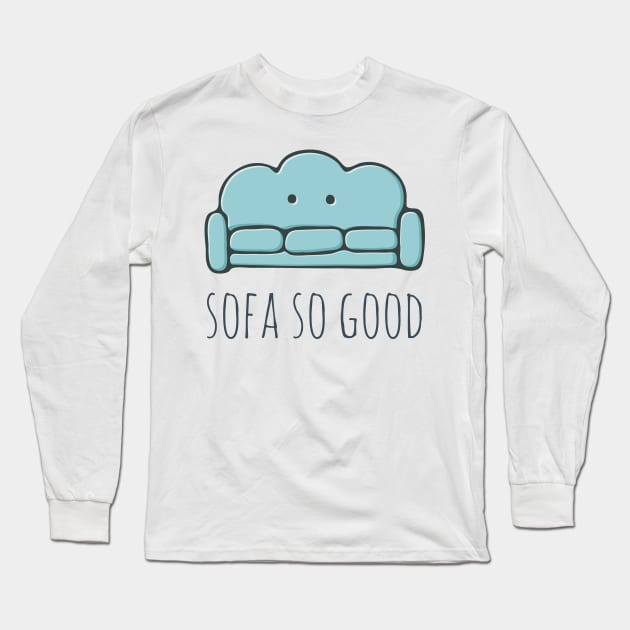 Sofa So Good Long Sleeve T-Shirt by myndfart